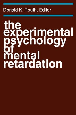 Routh, D: The Experimental Psychology of Mental Retardation