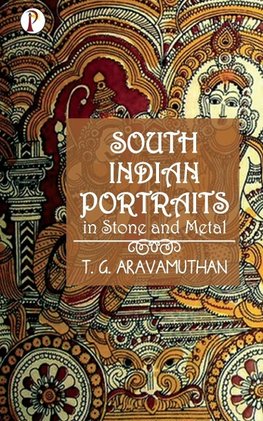 South Indian Portraits in Stone and Metal