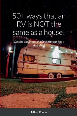 50+ ways that an RV is NOT the same as a house!