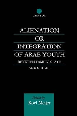 Meijer, R: Alienation or Integration of Arab Youth