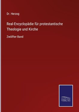 Real-Encyclopädie für protestantische Theologie und Kirche