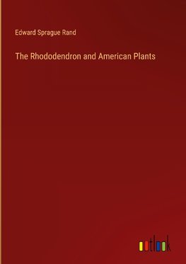 The Rhododendron and American Plants