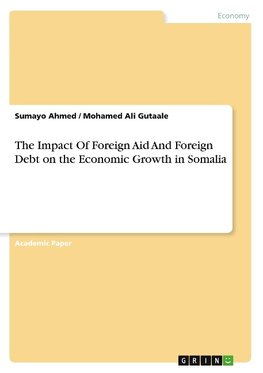 The Impact Of Foreign Aid And Foreign Debt on the Economic Growth in Somalia