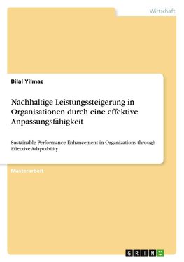 Nachhaltige Leistungssteigerung in Organisationen durch eine effektive Anpassungsfähigkeit