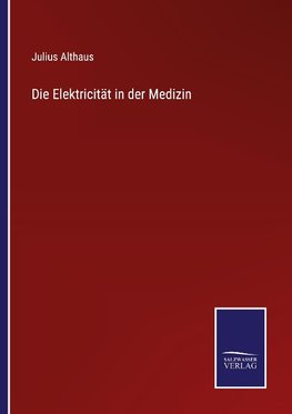 Die Elektricität in der Medizin