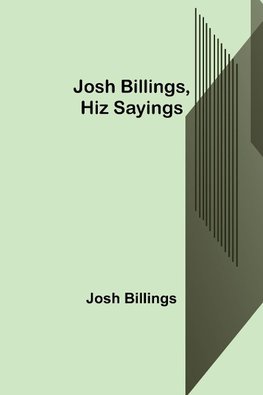 Josh Billings, Hiz Sayings