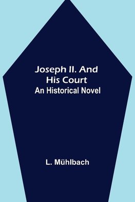 Joseph II. and His Court