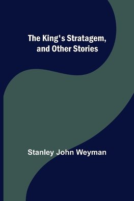 The King's Stratagem, and Other Stories