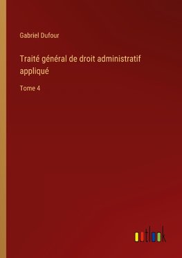 Traité général de droit administratif appliqué