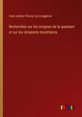 Recherches sur les insignes de la questure et sur les récipients monétaires