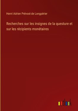 Recherches sur les insignes de la questure et sur les récipients monétaires