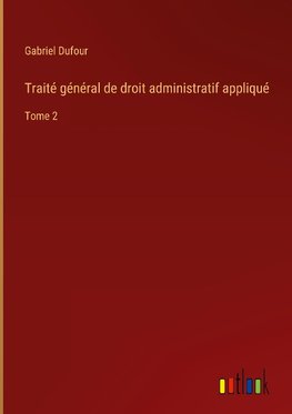 Traité général de droit administratif appliqué