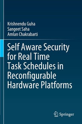 Self Aware Security for Real Time Task Schedules in Reconfigurable Hardware Platforms