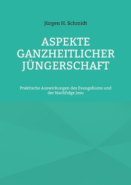 Aspekte ganzheitlicher Jüngerschaft