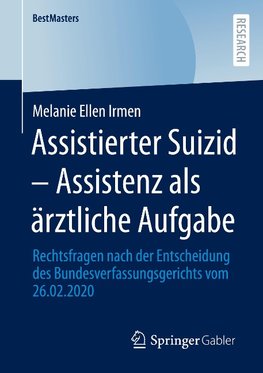 Assistierter Suizid ¿ Assistenz als ärztliche Aufgabe