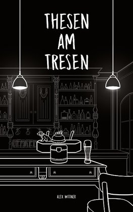 Thesen am Tresen