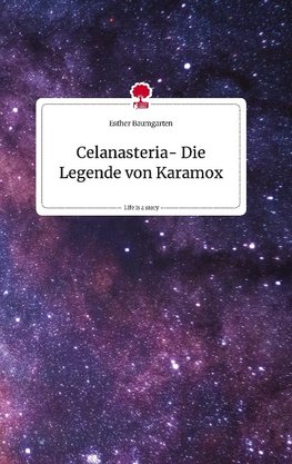 Celanasteria- Die Legende von Karamox. Life is a Story - story.one