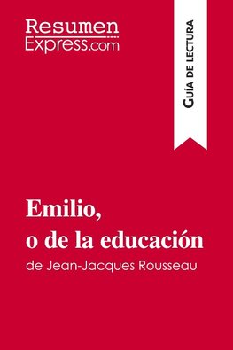 Emilio, o de la educación de Jean-Jacques Rousseau (Guía de lectura)