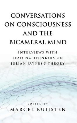 Conversations on Consciousness and the Bicameral Mind