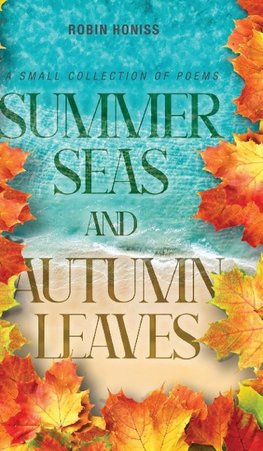 Summer Seas and Autumn Leaves