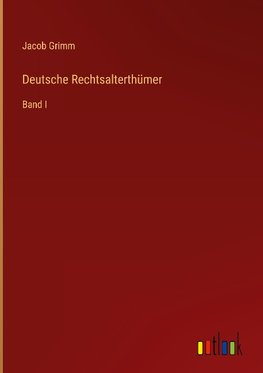 Deutsche Rechtsalterthümer