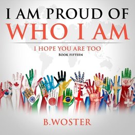 I Am Proud of Who I Am