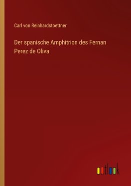 Der spanische Amphitrion des Fernan Perez de Oliva