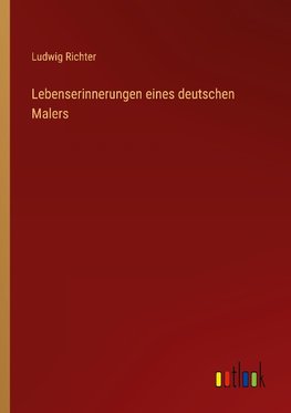 Lebenserinnerungen eines deutschen Malers