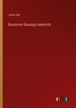 Deutscher Gesangs-Unterricht