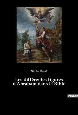 Les différentes figures d'Abraham dans la Bible