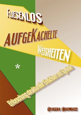 Fliesenlos aufgeKachelte Weisheiten