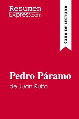 Pedro Páramo de Juan Rulfo (Guía de lectura)