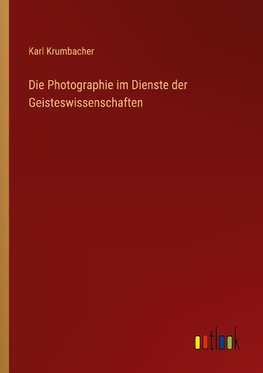 Die Photographie im Dienste der Geisteswissenschaften