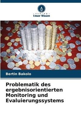 Problematik des ergebnisorientierten Monitoring und Evaluierungssystems