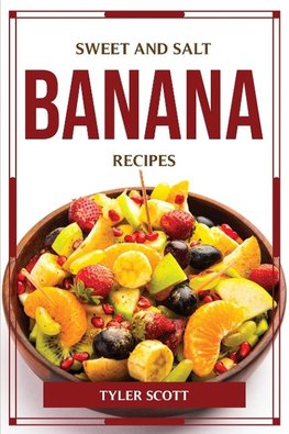 SWEET AND SALT BANANA RECIPES