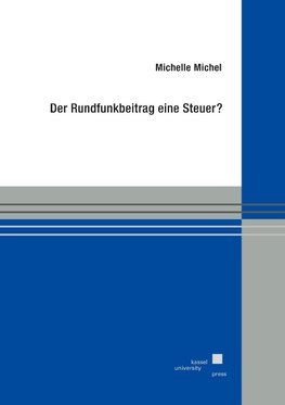 Der Rundfunkbeitrag eine Steuer?