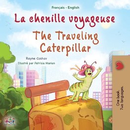 The Traveling Caterpillar (French English Bilingual Book for Kids)