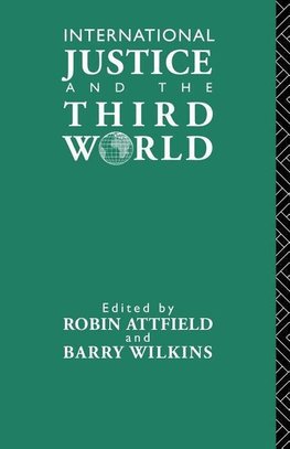 Attfield, R: International Justice and the Third World