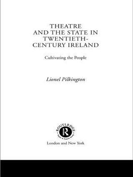 Theatre and the State in Twentieth-Century Ireland