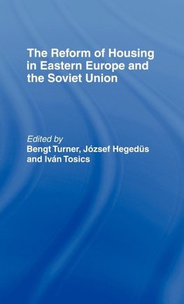 The Reform of Housing in Eastern Europe and the Soviet Union