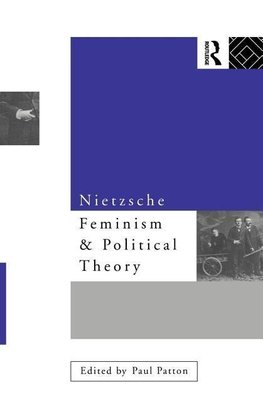 Patton, P: Nietzsche, Feminism and Political Theory