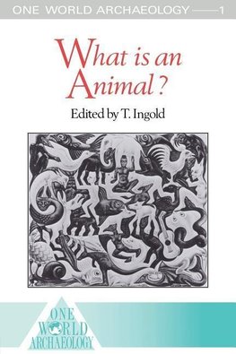 Ingold, T: What is an Animal?