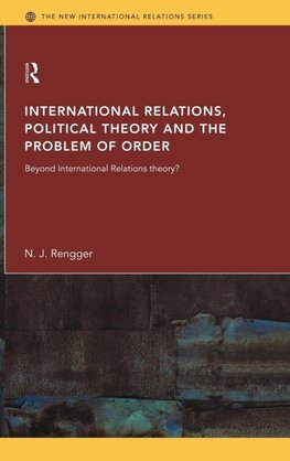 International Relations, Political Theory and the Problem of Order