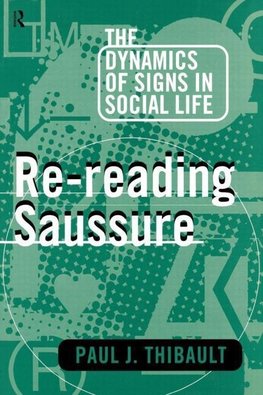 Thibault, P: Re-reading Saussure