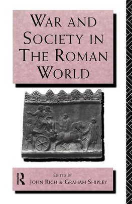 Rich, D: War and Society in the Roman World