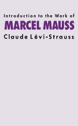 Levi-Strauss, C: Introduction to the Work of Marcel Mauss