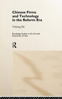 Chinese Firms and Technology in the Reform Era