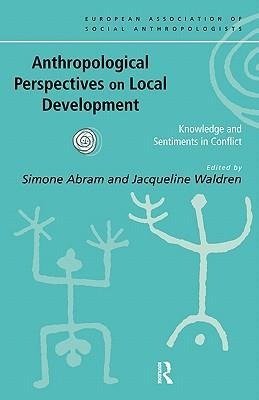 Abram, S: Anthropological Perspectives on Local Development