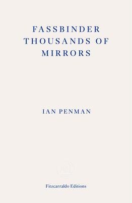 Fassbinder Thousands of Mirrors