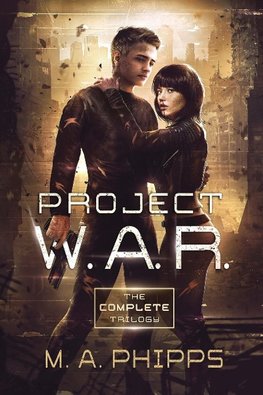 Project W.A.R. The Complete Trilogy